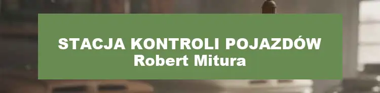 STACJA KONTROLI POJAZDÓW Robert Mitura