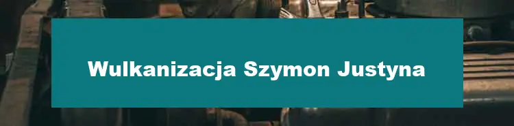 Wulkanizacja Szymon Justyna